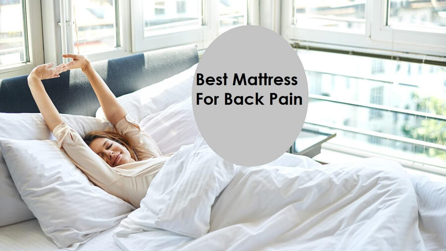 Recommended Mattress type for back pain